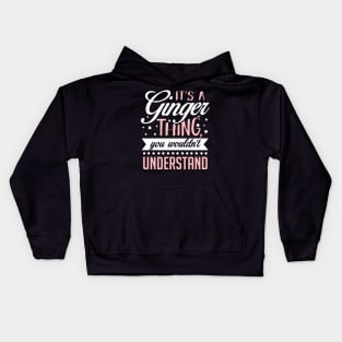 It's a Ginger Thing You Wouldn't Understand Kids Hoodie